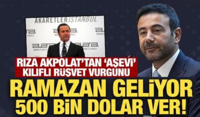 Rıza Akpolat’tan ‘aşevi’ kılıflı rüşvet vurgunu: Ramazan geliyor 500 bin dolar ver!