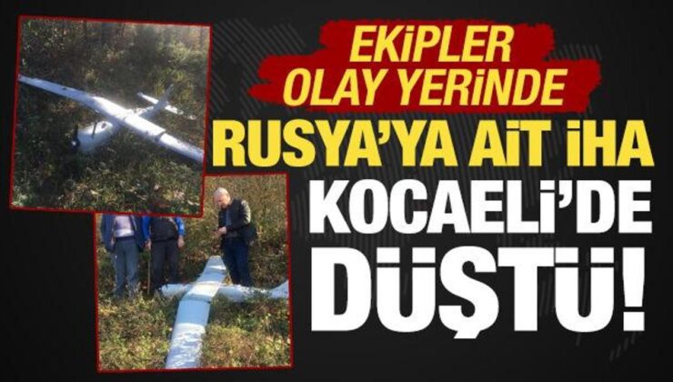 Rusya’ya ait İHA Kocaeli’de düştü!