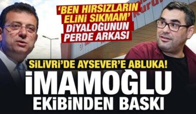 Silivri’de Aysever’e abluka! İmamoğlu ekibinden baskı