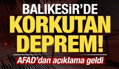 Son dakika: Balıkesir’de korkutan deprem! AFAD’dan açıklama geldi…
