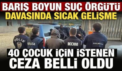 Son Dakika: Barış Boyun suç örgütü üyesi 40 çocuğa dava