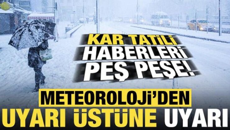 Son dakika: Meteoroloji’den uyarı üstüne uyarı! Kar tatili haberleri peş peşe geldi…