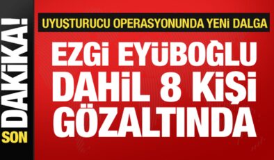 Son dakika: Ünlülere uyuşturucu operasyonu büyüyor! Oyuncu Ezgi Eyüboğlu da gözaltında