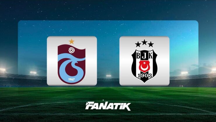 CANLI | Trabzonspor – Beşiktaş derbisi ne zaman, saat kaçta hangi kanalda? (11’ler)