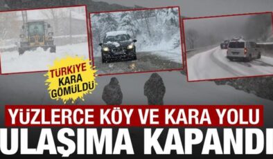 Türkiye kara gömüldü: Yüzlerce köy ve kara yolu ulaşıma kapandı!