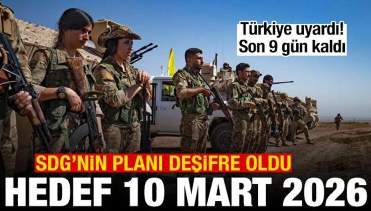 Türkiye uyardı, son 9 gün! SDG’nin planı deşifre oldu: Hedef 10 Mart 2026