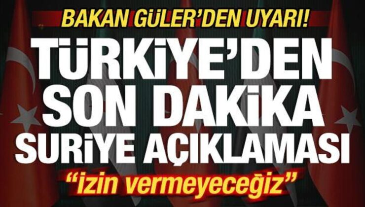 Türkiye’den son dakika Suriye açıklaması! Bakan Güler’den uyarı! ‘İzin vermeyeceğiz’