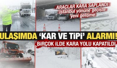 Ulaşımda ‘kar ve tipi’ alarmı: Birçok yol kapandı, araçlar kara gömüldü!