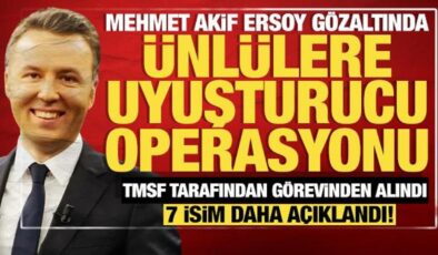 Ünlülere uyuşturucu operasyonu: Gazeteci Mehmet Akif Ersoy ve 7 şüpheli gözaltında!