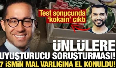 Ünlülere uyuşturucu soruşturması: 7 kişinin mal varlığına el konuldu!