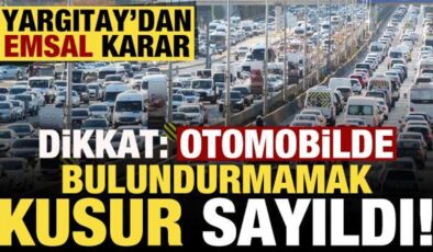 Yargıtay’dan emsal niteliğinde karar: Otomobilde bulundurmamak kusur!