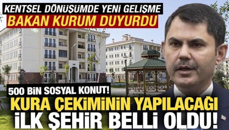 Yüzyılın konut projesi! Bakan Kurum ilk kura çekiminin yapılacağı ili açıkladı