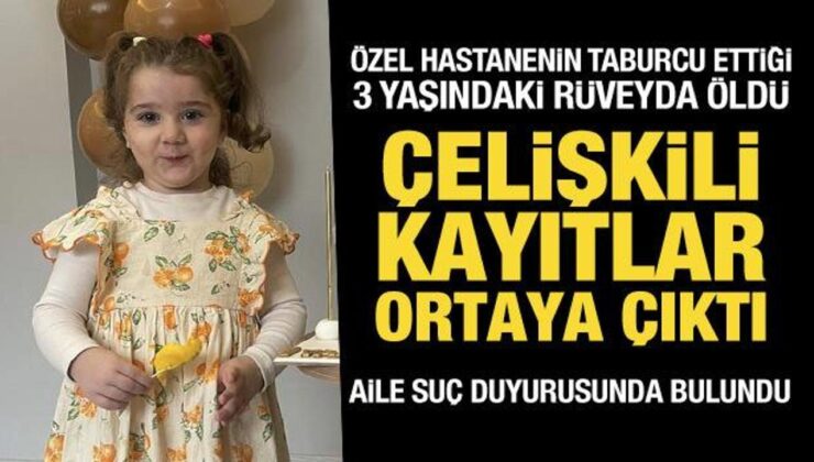 3 yaşındaki Rüveyda hayatını kaybetti: Ailesi suç duyurusunda bulundu