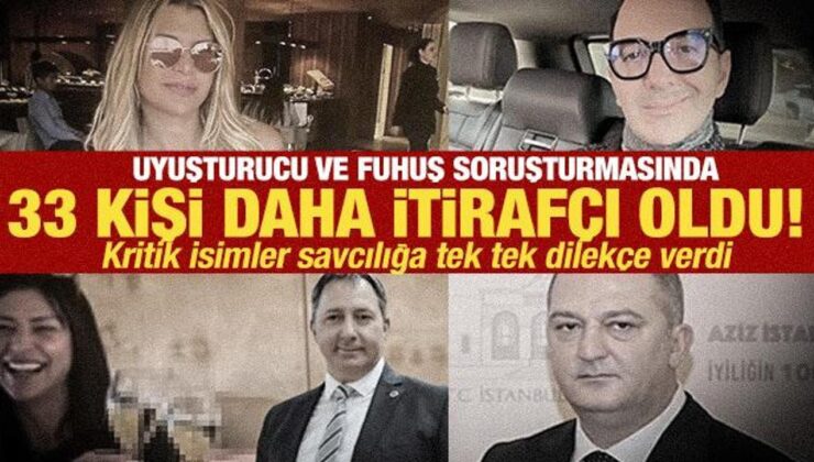 33 kişi daha itirafçı oldu: Uyuşturucu ve fuhuş soruşturması derinleşiyor!