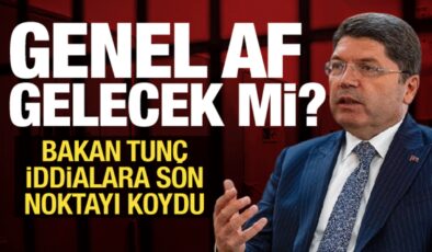 Af gelecek mi? Bakan Tunç’tan son dakika açıklaması