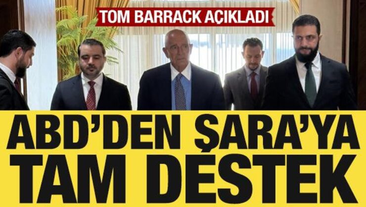 Ahmed Şara ile görüşen Tom Barrack’tan son dakika açıklamaları