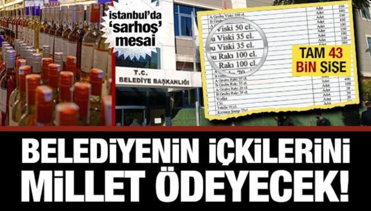 Avcılar’da ‘sarhoş’ mesai! CHP’li belediyenin içkilerini millet ödeyecek…Tam 43 bin şişe