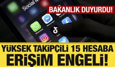 Bakanlık açıkladı: Yüksek takipçili 15 sosyal medya hesabına erişim engeli!