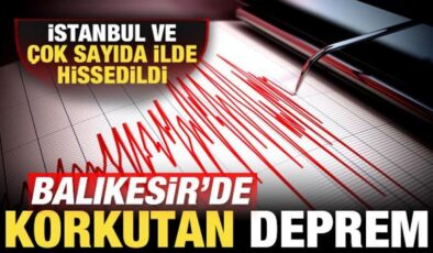 Balıkesir’de, İstanbul’da da hissedilen 5,1 büyüklüğünde deprem meydana geldi