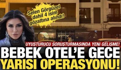 Bebek Otel’e operasyon: Selen Görgüzel dahil 4 isim gözaltına alındı!