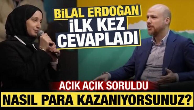 Bilal Erdoğan’a ‘Neyden para kazanıyorsunuz?’ diye soruldu! İlk kez bu kadar net anlattı