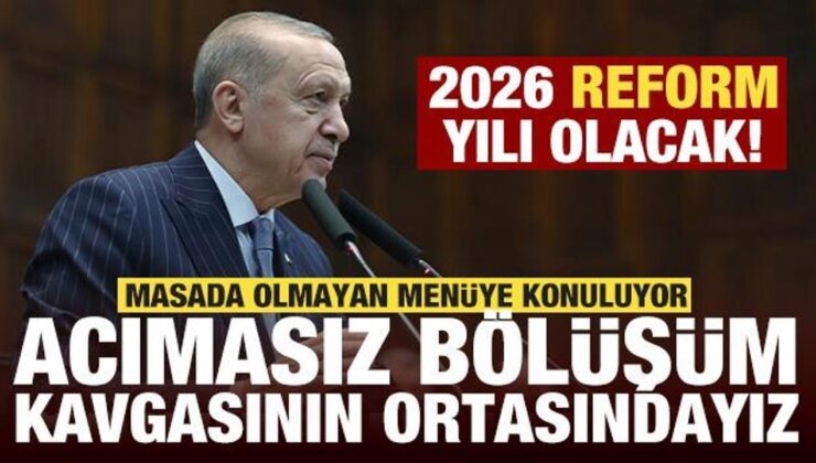 Cumhurbaşkanı Erdoğan: 2026 ülkemiz için reform yılı olacak!