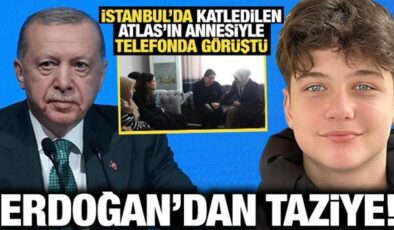 Cumhurbaşkanı Erdoğan, katledilen Atlas’ın annesiyle telefonda görüştü