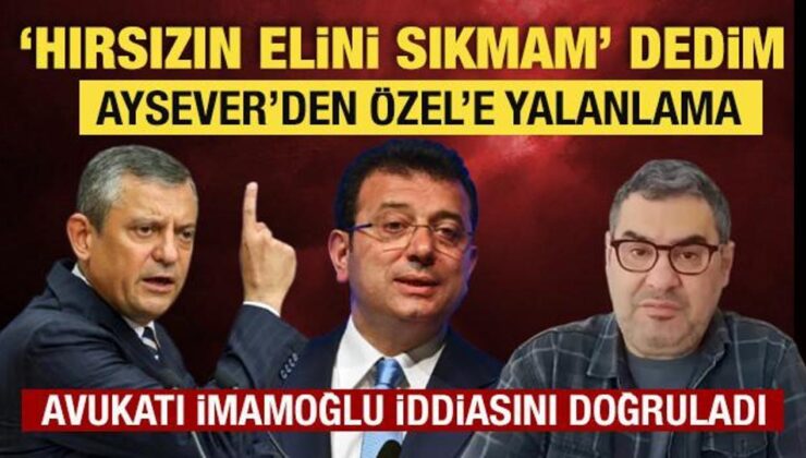 Enver Aysever’den Özgür Özel’e yalanlama: Avukatı İmamoğlu iddiasını doğruladı