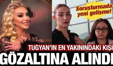 Güllü soruşturmasında yeni gelişme: Tuğyan’ın sevgilisi gözaltında!