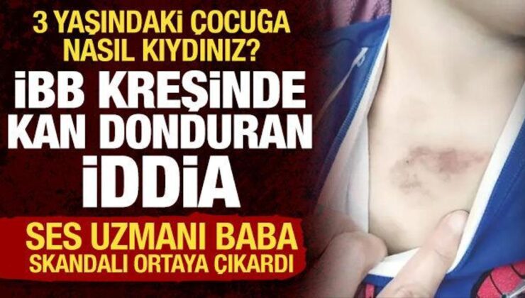 İBB kreşinde kan donduran iddia: 3 yaşındaki çocuğa taciz ve işkence