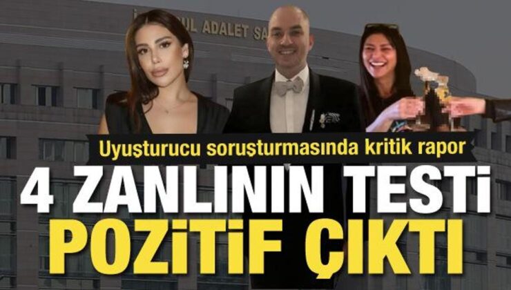İstanbul’daki uyuşturucu soruşturmasında yeni gelişme! İşte testi pozitif çıkan o isimler