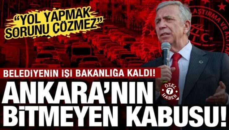 Mansur Yavaş, ‘Yol yapmakla çözülmez’ demişti! Ankara’nın bitmeyen kabusuna çözüm