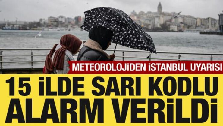 Meteorolojiden 15 ilde ‘sarı’ kodlu alarm verildi