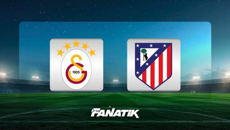 CANLI | Galatasaray – Atletico Madrid maçı Canlı Anlatım – GS – Atletico maçı kadrosu, skoru ve istatistikleri
