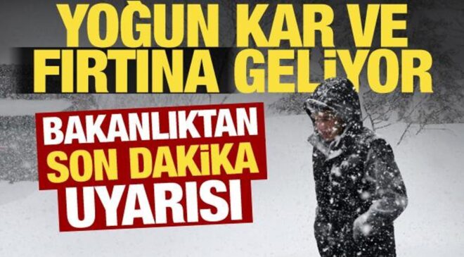 Yoğun kar yağışı ve fırtına alarmı! Meteoroloji’nin ardından bakanlık da uyardı