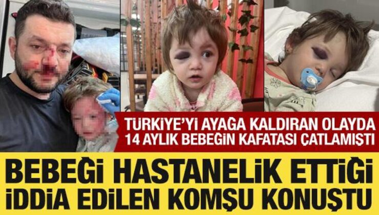 14 aylık bebeğin kafatası çatlamıştı: Türkiye’nin ayağa kalktığı olayda alt komşu konuştu
