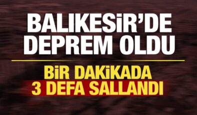 AFAD duyurdu: Balıkesir’de deprem oldu! 3 kez peş peşe sallandı