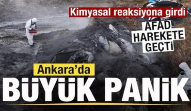 Ankara’da büyük panik! Kimyasal reaksiyona girdi AFAD harekete geçti!