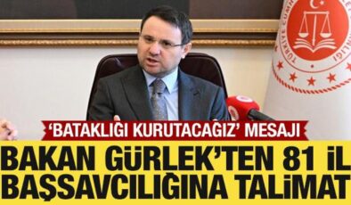 Bakan Gürlek’ten 81 il başsavcılıklarına talimat