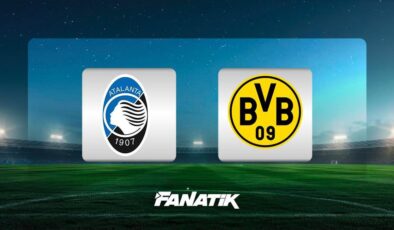 CANLI | Atalanta – Borussia Dortmund maçı (UEFA Şampiyonlar Ligi)