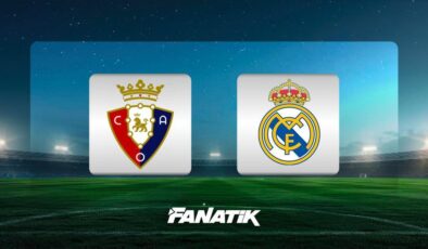 CANLI | Osasuna-Real Madrid maçı (Arda Güler 11’de)