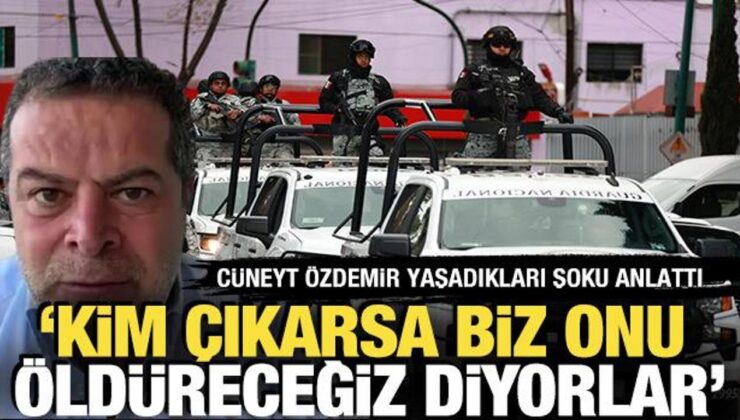 Cüneyt Özdemir: Kim çıkarsa biz onu öldüreceğiz diyorlar