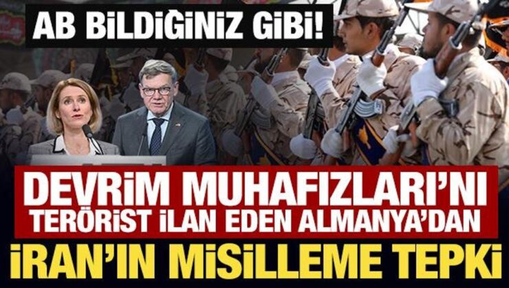 Devrim Muhafızları’nı terörist ilan eden Almanya’dan İran’ın misilleme tepki