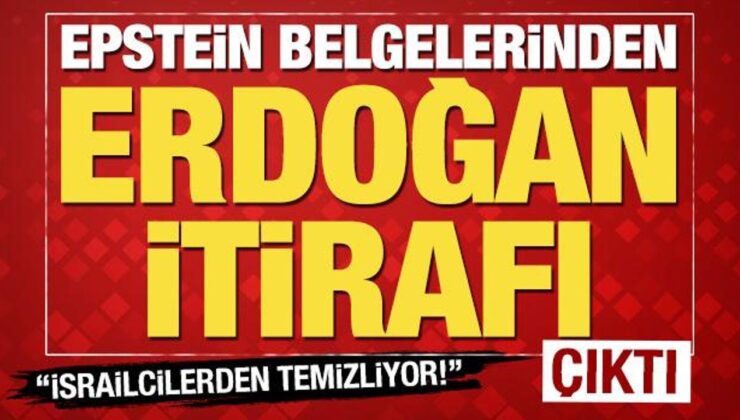 Epstein belgelerinden çıkan Erdoğan itirafı! ‘Orduyu İsrailcilerden temizliyor’