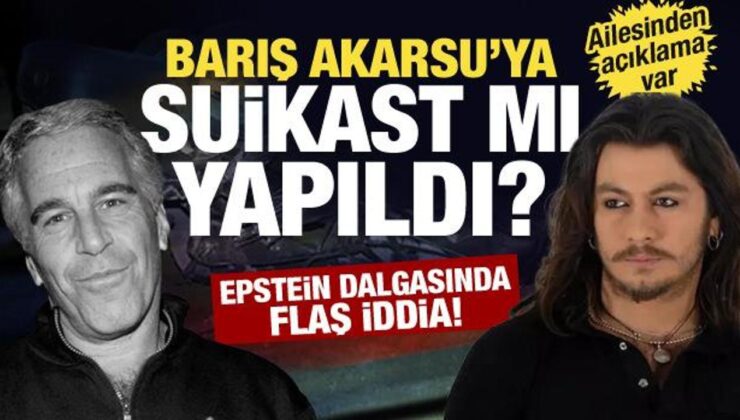 Epstein dosyaları sonrası Barış Akarsu iddiaları gündeme düştü: Ailesinden açıklama geldi