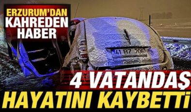 Erzurum’dan kahreden haber: 4 vatandaş öldü