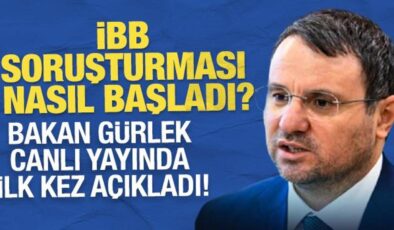 İBB soruşturması nasıl başladı! Adalet Bakanı Akın Gürlek canlı yayında açıkladı