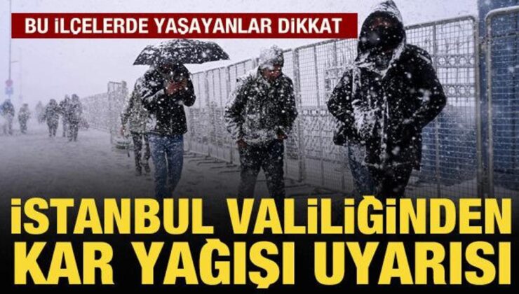 İstanbul Valiliğinden kar yağışı uyarısı
