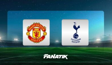 Manchester United-Tottenham maçı ne zaman, saat kaçta, hangi kanalda canlı yayınlanacak? (İngiltere Premier Lig)