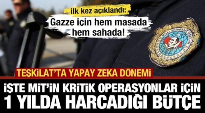 MİT’te yapay zeka çağı! Kirli oyunları açığa çıkaran strateji…Teşkilat’ın yıllık bütçesi